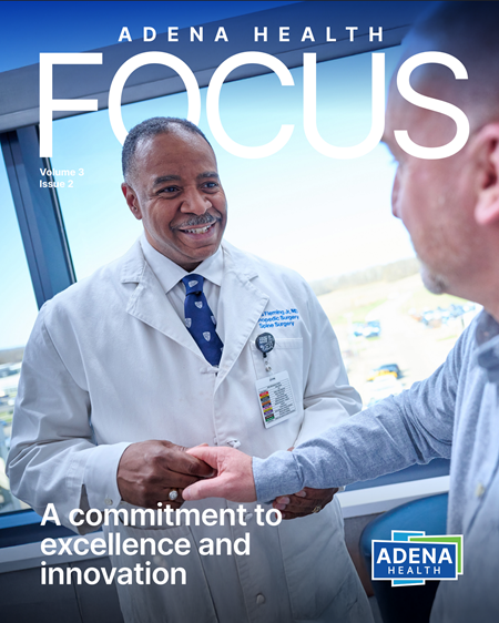 Adena Health Focus Magazine Volume 3 Issue 2